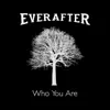 Everafter - Who You Are (Radio Edit) - Single